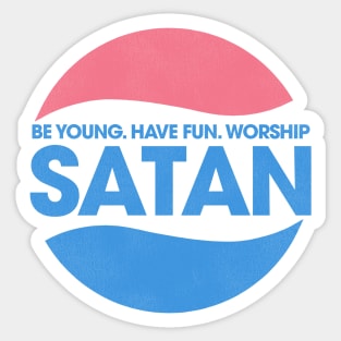 Be Young. Have Fun. Worship Satan. Sticker